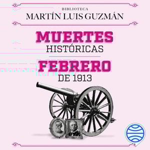 Muertes históricas / Febrero de 1913