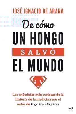 De cómo un hongo salvó el mundo