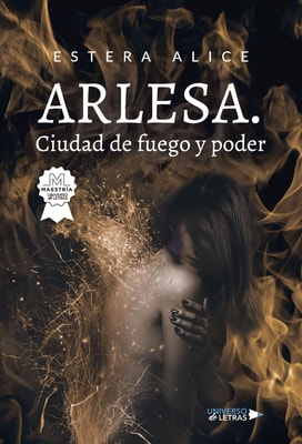 Arlesa. Ciudad de fuego y poder