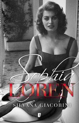 Sophia Loren. Una vida de novela
