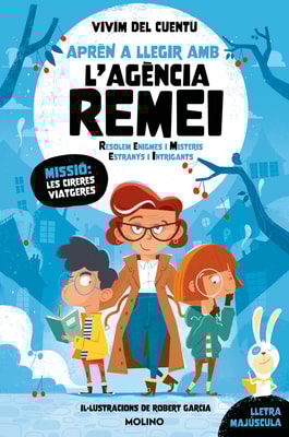 Aprèn a llegir amb l'Agència REMEI (Resolem Enigmes i Misteris Estranys i Intrigants) - Missió: les cireres viatgeres