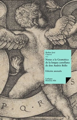 Notas a la Gramática de la lengua castellana de don Andrés Bello