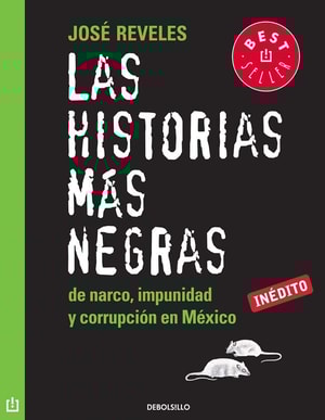 Las historias más negras de narco, impunidad y corrupción en México