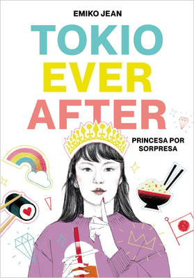 Tokio Ever After. Princesa por sorpresa