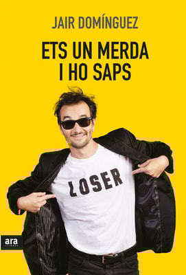 Ets un merda, i ho saps