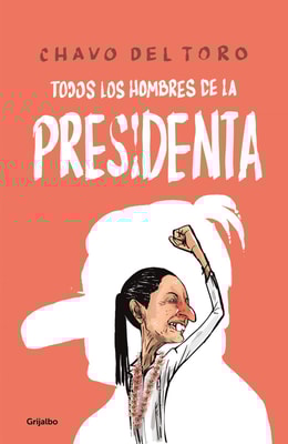 Todos los hombres de la Presidenta