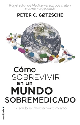 Cómo sobrevivir en un mundo sobremedicado