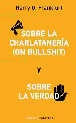 Sobre la charlatanería (On bullshit) y sobre la verdad