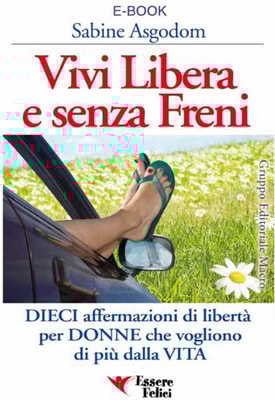 Vivi libera e senza freni