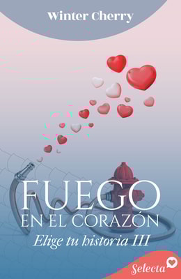 Fuego en el corazón (Elige tu historia de amor 3)