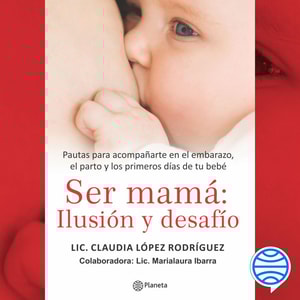 Ser mamá: Ilusion y desafio