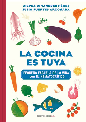 La cocina es tuya (Pequeña escuela de la vida con El Hematocrítico)