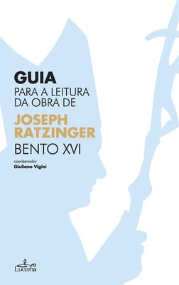 Guia para a Leitura da Obra de Bento XVI