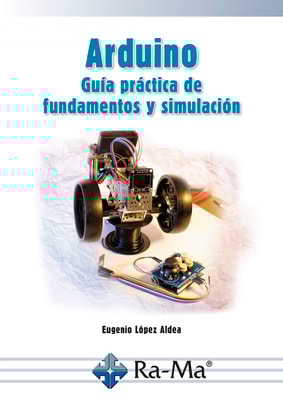 Arduino. Guía práctica de fundamentos y simulación