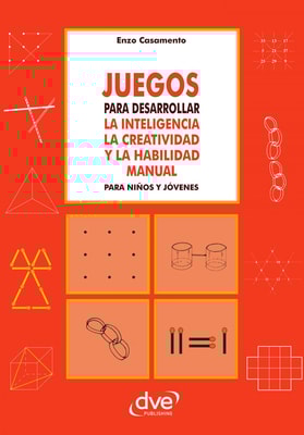 Juegos para desarrollar la inteligencia la creatividad y la habilidad manual para niños y jóvenes