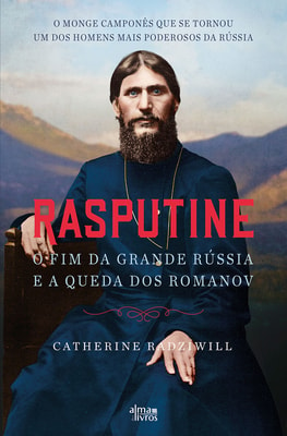 Rasputine: o fim da grande Rússia e a queda dos Romanov