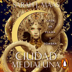 Casa de flama y sombra (Ciudad Medialuna 3)