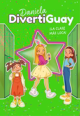 Daniela Divertiguay 4. ¡La clase más loca! (Daniela DivertiGuay 4)