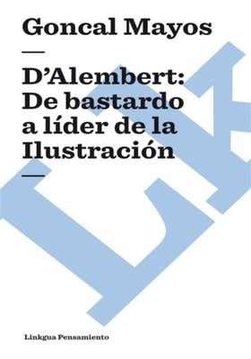 D’Alembert: De bastardo a líder de la Ilustración