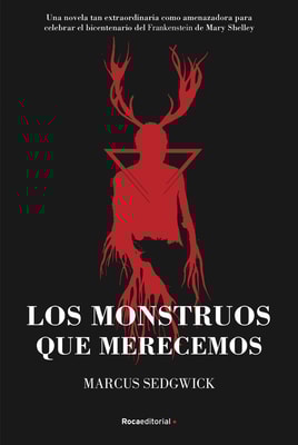 Los monstruos que merecemos