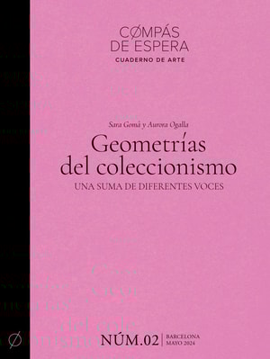 Geometrías del coleccionismo. Una suma de diferentes voces (Cuaderno núm. 2) (Edición bilingüe en castellano y catalán)