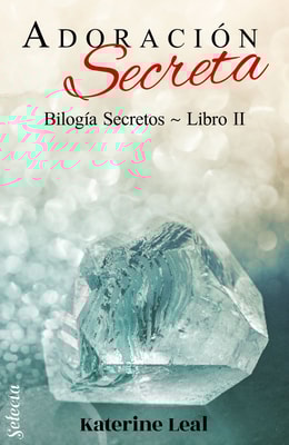 Adoración secreta (Bilogía Secretos 2)