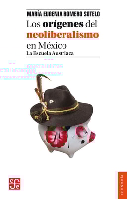 Los orígenes del neoliberalismo en México