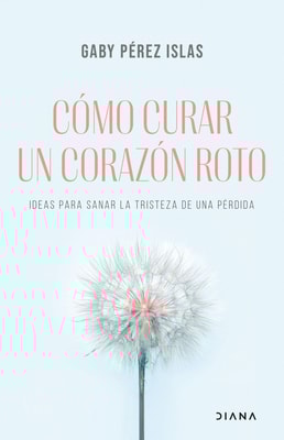Cómo curar un corazón roto (Edición española)