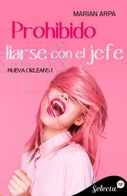 Prohibido liarse con el jefe (Serie Nueva Orleans 1)