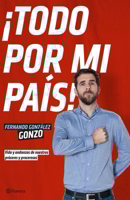 ¡Todo por mi país!