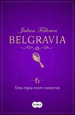 Una espía entre nosotros (Belgravia 6)
