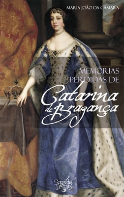 Memórias Perdidas de Catarina de Bragança