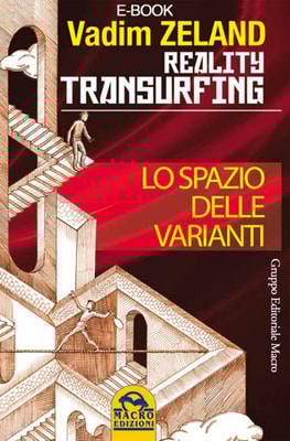 Reality Transurfing - Lo spazio delle varianti