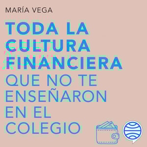 Toda la cultura financiera que no te enseñaron en el colegio