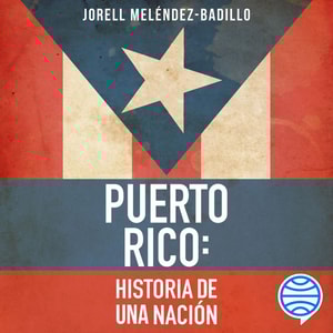Puerto Rico: Historia de una nación
