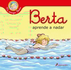 Berta aprende a nadar (Mi amiga Berta)