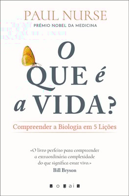 O Que É a Vida? Compreender a Biologia em 5 Lições