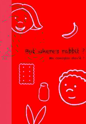 But Where's rabbit ? - Ma coniglio dov'è ?