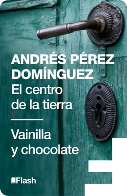 El centro de la tierra | Vainilla y chocolate (Flash Relatos)