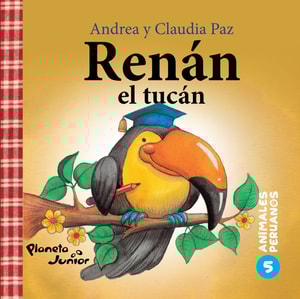 Animales peruanos 5. Renán, el tucán