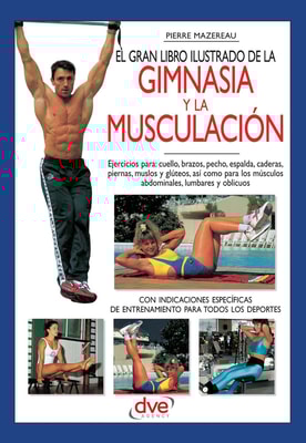 El gran libro ilustrado de la gimnasia y la musculación