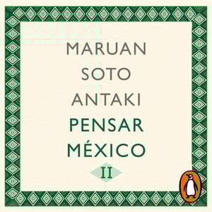 Pensar México II (Pensar el mundo 2)