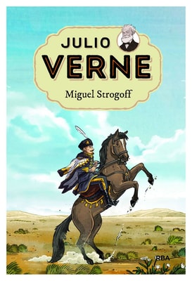 Julio Verne - Miguel Strogoff (edición actualizada, ilustrada y adaptada)