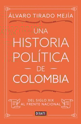 Una historia política de Colombia