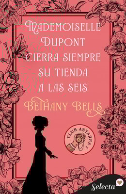 Mademoiselle Dupont cierra siempre su tienda a las seis (Club Astarea 1)