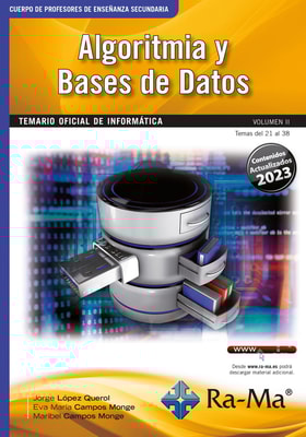Oposiciones Cuerpo de Profesores de Enseñanza Secundaria. Informática. Vol. II. Algoritmia y Bases de Datos