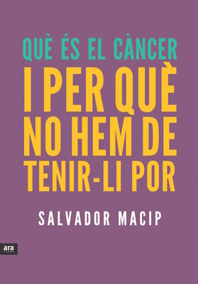 Què és el càncer i per què no hem de tenir-li por