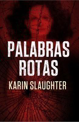 Palabras rotas (Detective Will Trent 2)