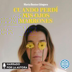 Cuando perdí mis ojos marrones