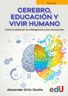 Cerebro, educación y vivir humano. Cómo potenciar la inteligencia y las emociones